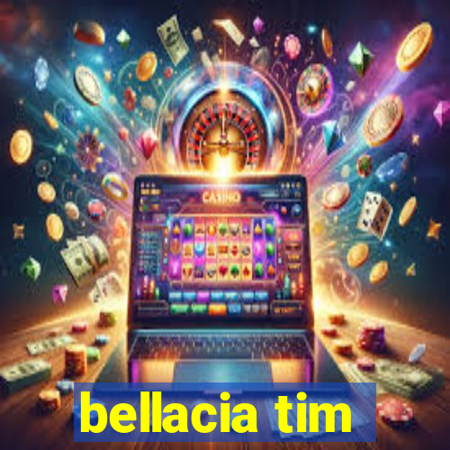 bellacia tim